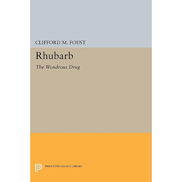 Rhubarb / Princeton Legacy Library Bd.191, Clifford M. Foust