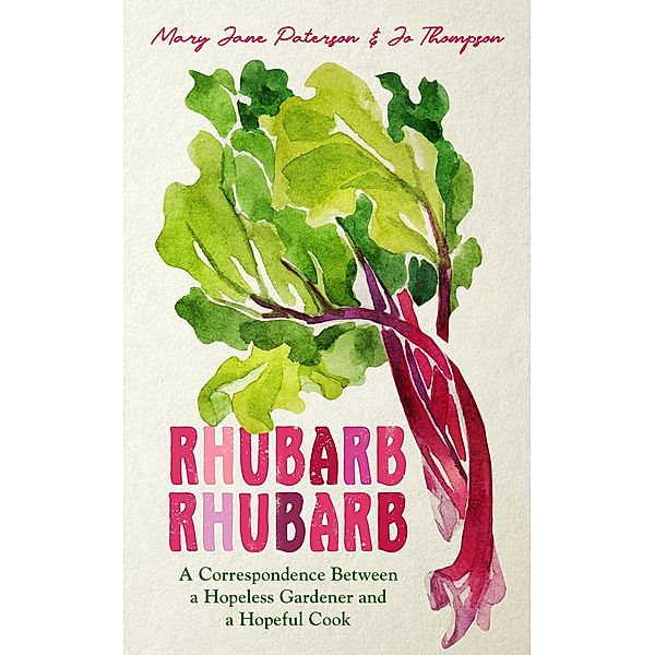 Rhubarb Rhubarb, Mary Jane Paterson, Jo Thompson