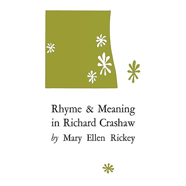 Rhyme and Meaning in Richard Crashaw, Mary Ellen Rickey