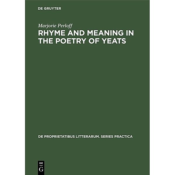 Rhyme and Meaning in the Poetry of Yeats, Marjorie Perloff