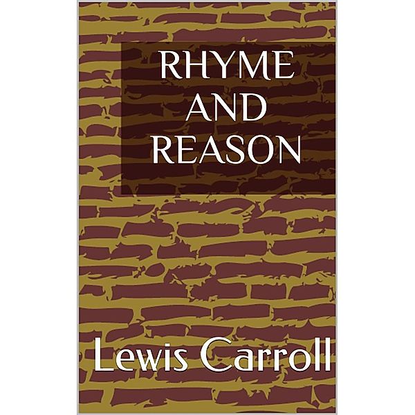 Rhyme And Reason, Lewis Carroll