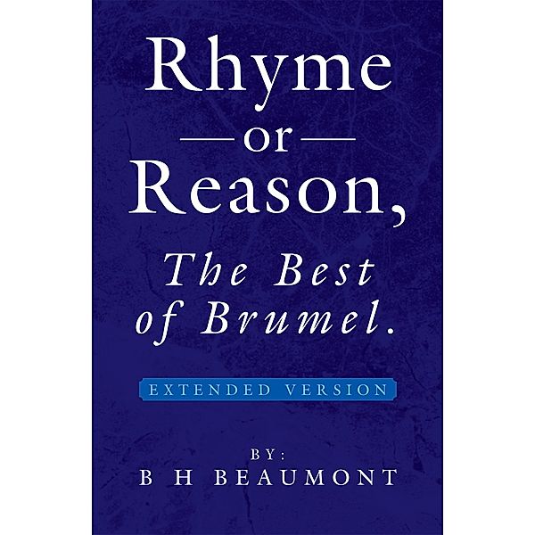 Rhyme or Reason, the Best of Brumel, B H Beaumont