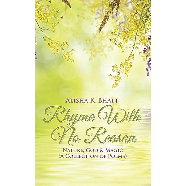 Rhyme with No Reason, Alisha K. Bhatt