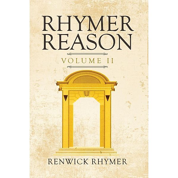 Rhymer Reason Volume II / Page Publishing, Inc., Renwick Rhymer