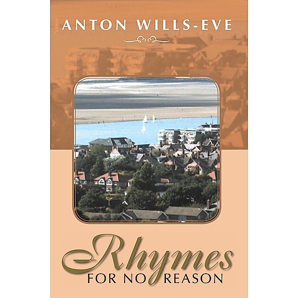 Rhymes for No Reason, Anton Wills-Eve