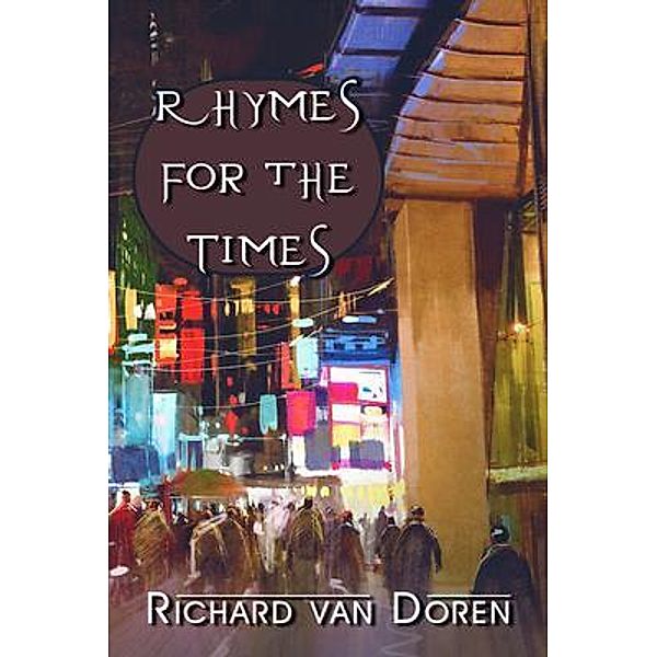 Rhymes for the Times / Richard Van Doren, Richard van Doren