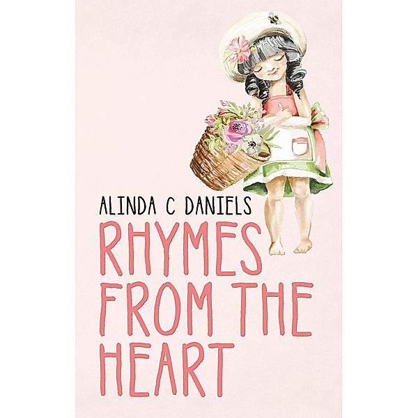 Rhymes from the Heart, Alinda C Daniels