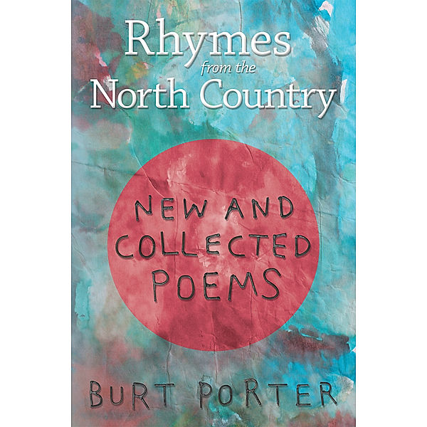 Rhymes from the North Country, Burt Porter