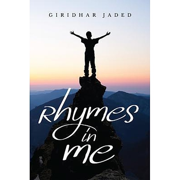 Rhymes in Me / Author Reputation Press, LLC, Giridhar Jaded
