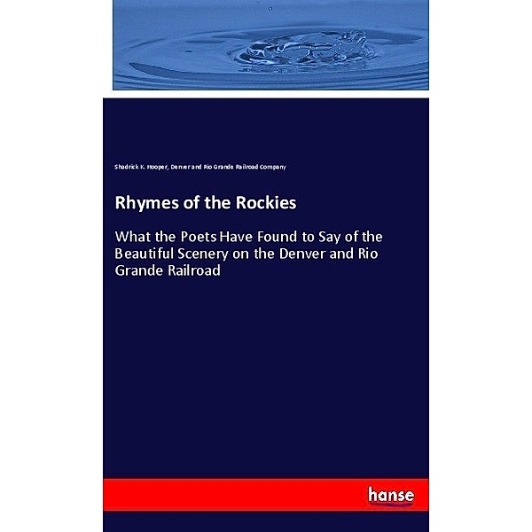 Rhymes of the Rockies, Shadrick K. Hooper, Denver and Rio Grande Railroad Company