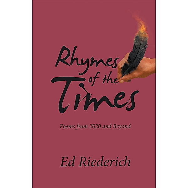 Rhymes of the Times, Ed Riederich