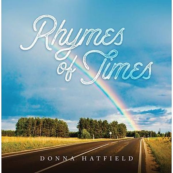 Rhymes of Times / URLink Print & Media, LLC, Donna Hatfield