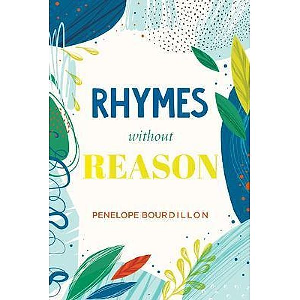 Rhymes without Reason / BookTrail Publishing, Penelope Bourdillon