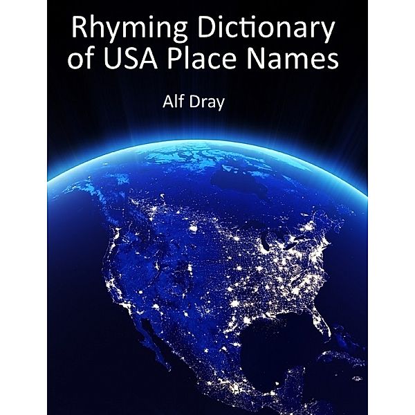 Rhyming Dictionary of Usa Place Names, Alf Dray
