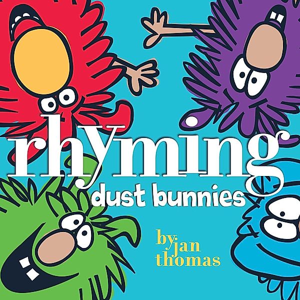 Rhyming Dust Bunnies, Jan Thomas