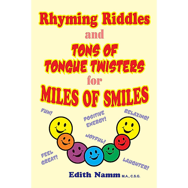 Rhyming Riddles and Tons of Tongue Twisters for Miles of Smiles, Edith Namm C.S.G.