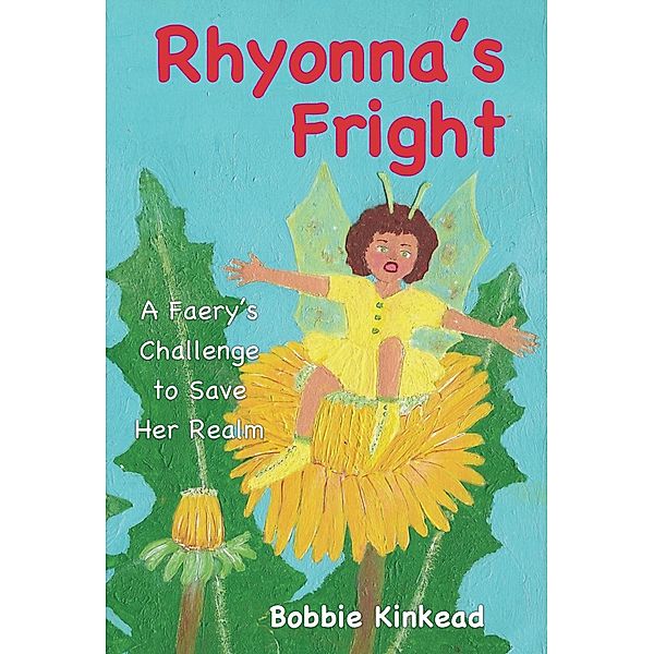 Rhyonna's Fright, A Faery's Challenge to Save Her Realm, Bobbie Kinkead