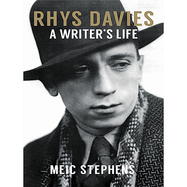 Rhys Davies: A Writer's Life, Meic Stephens