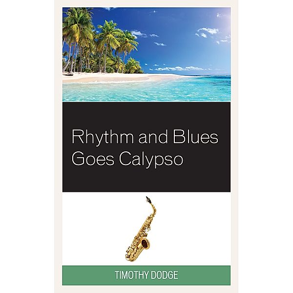 Rhythm and Blues Goes Calypso, Timothy Dodge