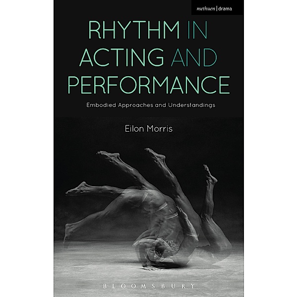 Rhythm in Acting and Performance, Eilon Morris