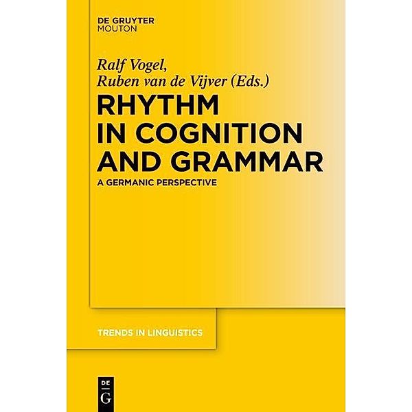 Rhythm in Cognition and Grammar / Trends in Linguistics. Studies and Monographs [TiLSM] Bd.286