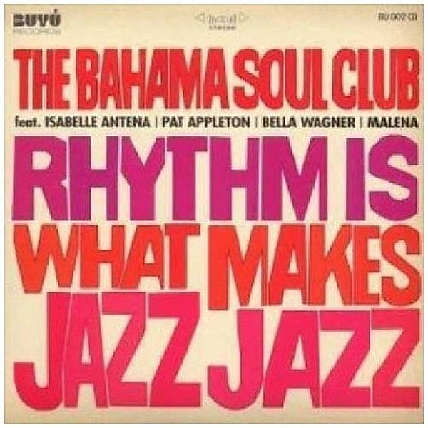 Rhythm Is What Makes Jazz Jazz, The Bahama Soul Club
