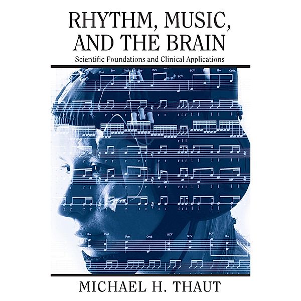 Rhythm, Music, and the Brain, Michael Thaut
