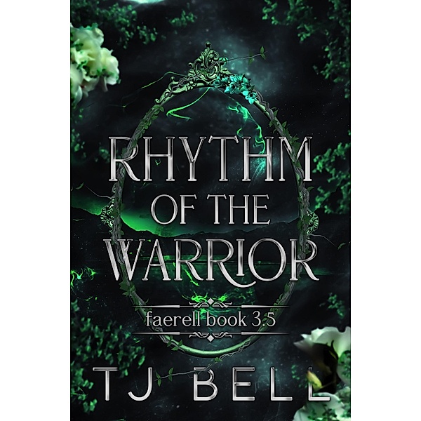 Rhythm of the Warrior (Faerell, #3.5) / Faerell, Tj Bell