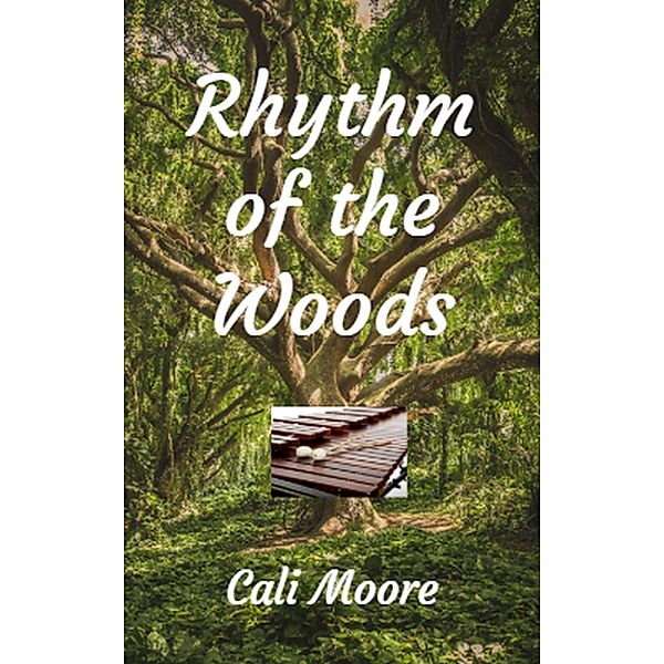 Rhythm of the Woods, Cali Moore