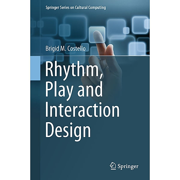 Rhythm, Play and Interaction Design, Brigid M. Costello