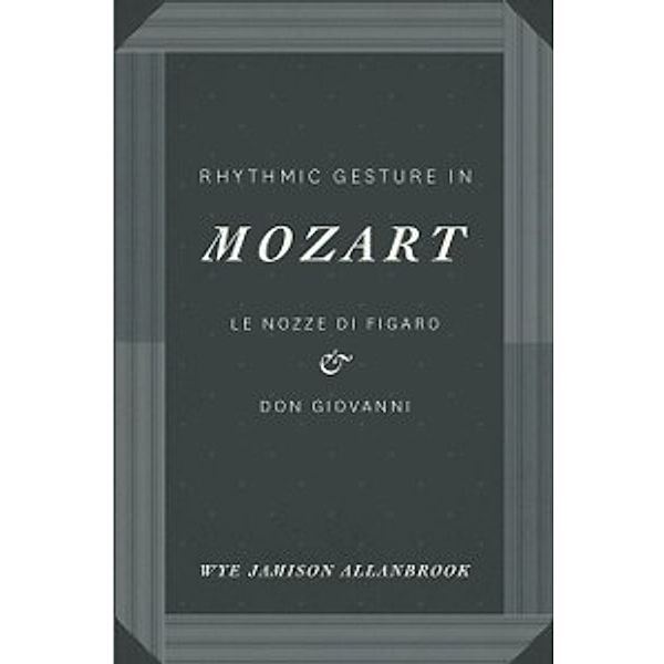 Rhythmic Gesture in Mozart, Allanbrook Wye Jamison Allanbrook