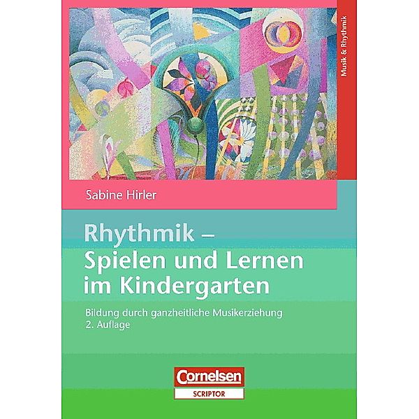 Rhythmik - Spielen und Lernen im Kindergarten, Sabine Hirler
