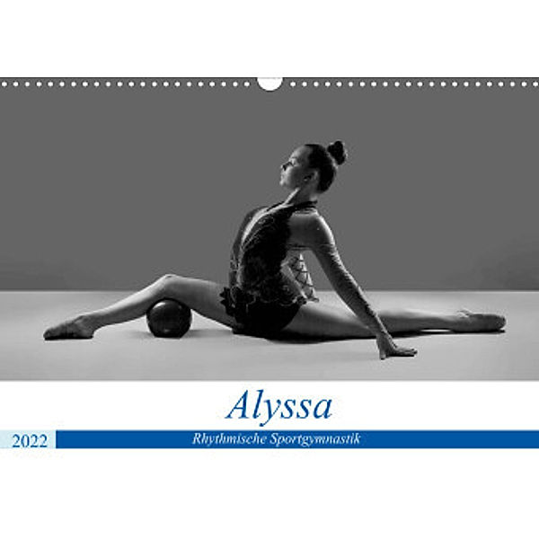 Rhythmisch Sportgymnastik - Alyssa (Wandkalender 2022 DIN A3 quer), Jürgen Bedaam