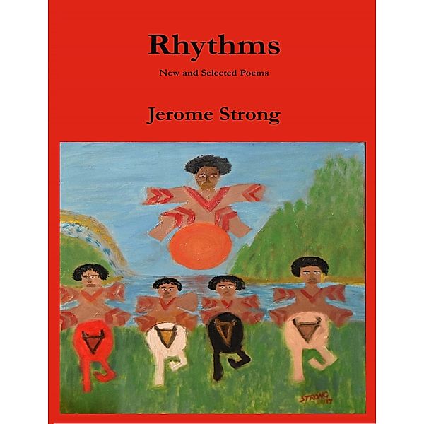 Rhythms: New and Selected Poems, Jerome Strong