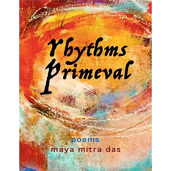 Rhythms Primeval, Maya Mitra Das