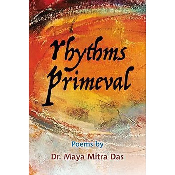 Rhythms Primeval / Bookside Press, Maya Mitra Das