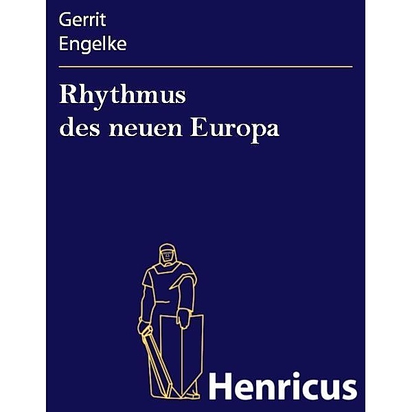 Rhythmus des neuen Europa, Gerrit Engelke