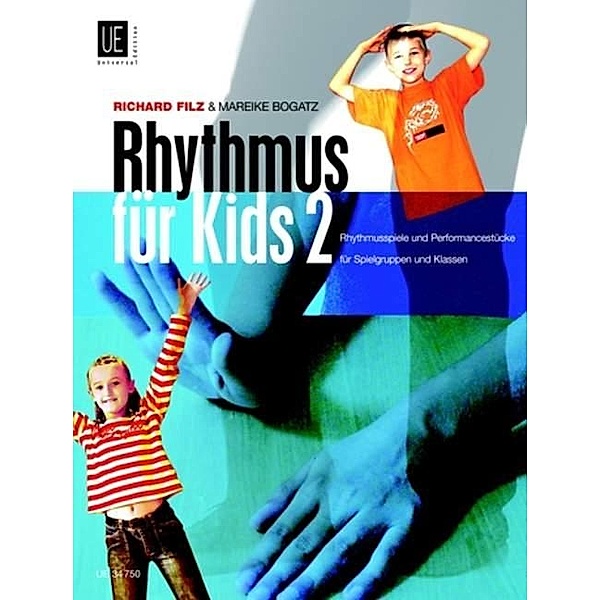 Rhythmus für Kids 2, Rhythmusspiele und Performancestücke für Spielgruppen und Klassen, Rhythmus für Kids 2