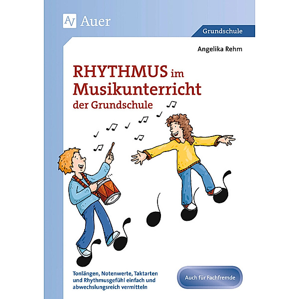 Rhythmus im Musikunterricht der Grundschule, Angelika Rehm, Dieter Rehm