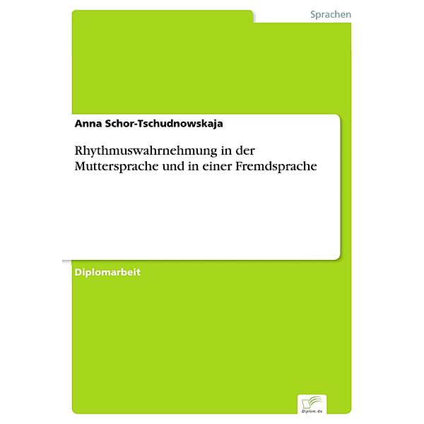 Rhythmuswahrnehmung in der Muttersprache und in einer Fremdsprache, Anna Schor-Tschudnowskaja