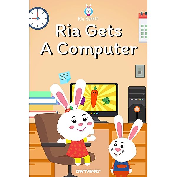 Ria Gets A Computer (Ria Rabbit, #17) / Ria Rabbit, Prashant Pinge