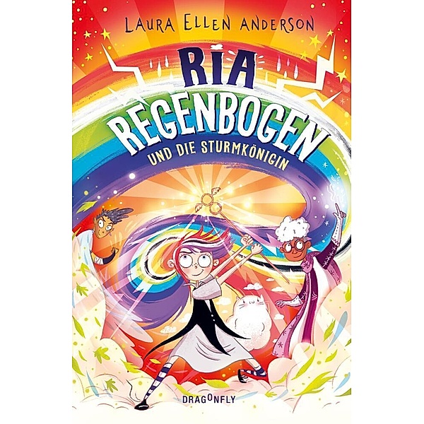 Ria Regenbogen und die Sturmkönigin / Ria Regenbogen Bd.3, Laura Ellen Anderson