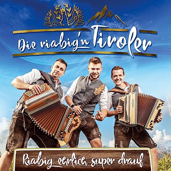 Riabig,Ehrlich,Super Drauf, Die Riabig'n Tiroler