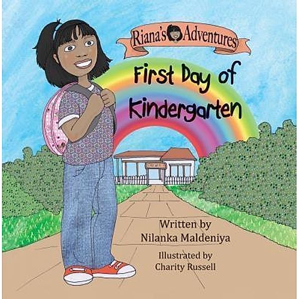 Riana's Adventures - First Day of Kindergarten / Purple Pixie Books Inc., Nilanka Maldeniya