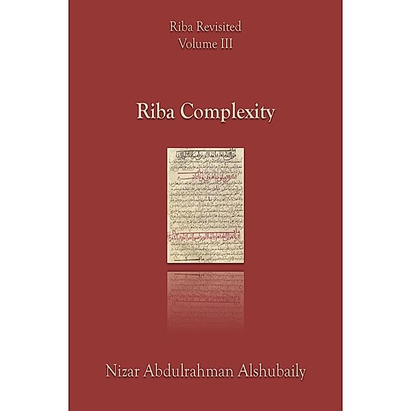 Riba Complexity (Riba Revisited, #3) / Riba Revisited, Nizar Abdulrahman Alshubaily