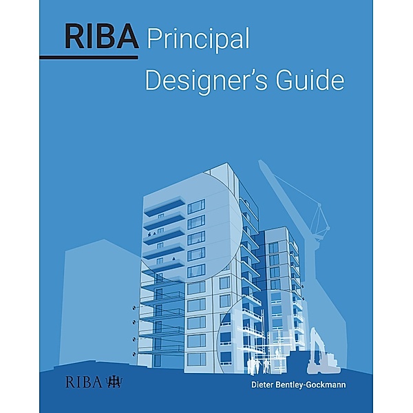 RIBA Principal Designer's Guide, Dieter Bentley-Gockmann