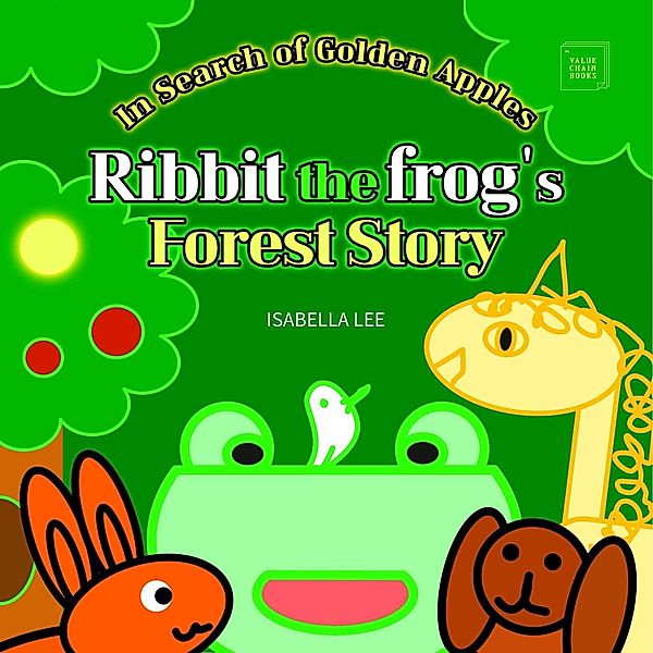 Ribbit the Frog\'s Forest Story, Lee Isabella