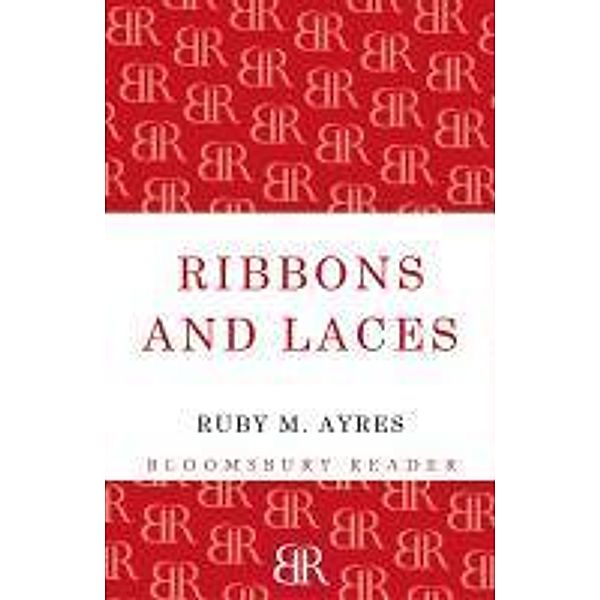 Ribbons and Laces, Ruby M. Ayres
