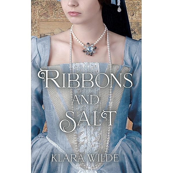 Ribbons and Salt, Klara Wilde