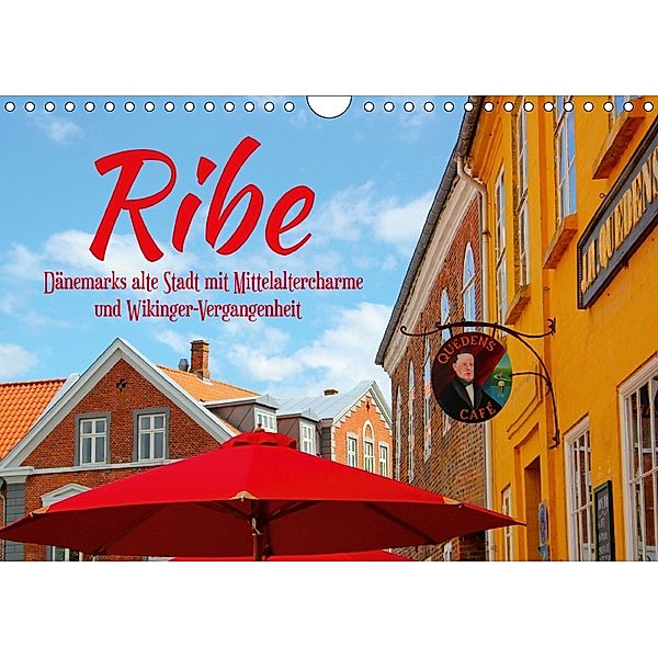 Ribe, Dänemarks alte Stadt mit Mittelaltercharme und Wikinger-Vergangenheit (Wandkalender 2018 DIN A4 quer), Maria Reichenauer